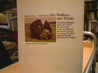 <b>Pichler, Manfred.</b><br />Die Wolken der Wüste : Nachforschungen über die Natur die Kamels, seine dornbuschgesäumte Flucht vor dem Überfluss und die Kunst, Mensch zu werden.