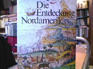 <b>Cumming, W. P., R. A. Skelton und D. B. Quinn.</b><br />Die Entdeckung Nordamerikas.