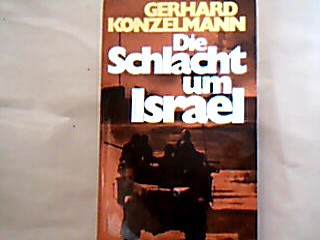 <b>Konzelmann, Gerhard.</b><br />Die Schlacht um Israel. Der Krieg der Heiligen Tage.