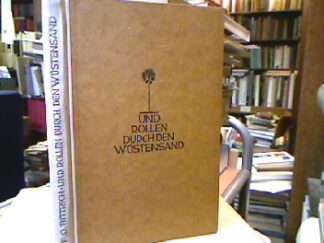 <b>Bittrich, Friedrich Otto.</b><br />... und rollen durch den Wüstensand.