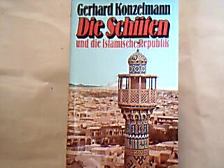 <b>Konzelmann, Gerhard.</b><br />Die Schiiten und die islamische Republik.