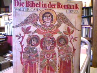 <b>Cahn, Walter.</b><br />Die Bibel in der Romanik.