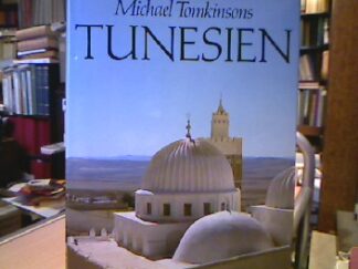 <b>Tomkinsons, Michael.</b><br />Tunesien. Mit achzig Aufnahmen von Jacques Perez.