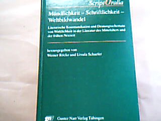 <b>Röcke, Werner und Ursula Schaefer (Hrsg).</b><br />Mündlichkeit - Schriftlichkeit - Weltbildwandel. Literarische Kommunikation und Deutungsschemata von Wirklichkeit in der Literatur des Mittelalters und der frühen Neuzeit.