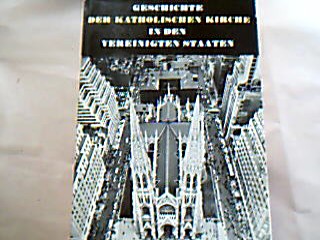 <b>Hertling, Ludwig, S.J.</b><br />Geschichte der katholischen Kirche in den Vereinigten Staaten.
