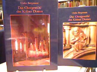 <b>Bergmann, Ulrike.</b><br />Das Chorgestühl des Kölner Domes.