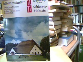 <b>Koch, Johannes Hugo.</b><br />Schleswig-Holstein : zwischen Nordsee u. Ostsee , Kultur, Geschichte, Landschaft.