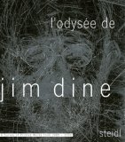 <b>Dine, Jim.</b><br />L`  odyssée de Jim Dine.