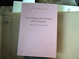 <b>Schweizer -Keller, Regula.</b><br />Vom Umgang des Aischylos mit der Sprache. Interpretationen zu seinen Namensdeutungen.