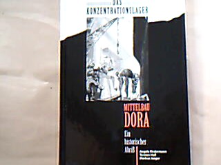 <b>Fiedermann, Angela, Torsten Heß und Markus Jaeger.</b><br />Das Konzentrationslager Mittelbau Dora. Ein historischer Abriß.