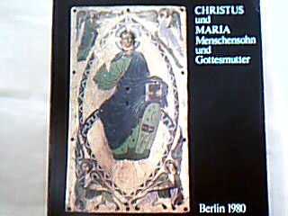 <b></b><br />CHRISTUS und MARIA. Menschensohn und Gottesmutter.