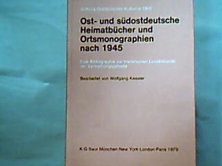 <b>Kessler, Wolfgang.</b><br />Ost- und südostdeutsche Heimatbücher und Ortsmonographien nach 1945 [neunzehnhundertfünfundvierzig] : e. Bibliographie. zur historischen Landeskunde d. Vertreibungsgebiete.