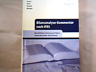<b>Eckes, Burkhard.</b><br />Bilanzanalyse-Kommentar nach IFRS : [Bonitätsbeurteilung auf Basis internationaler Abschlüsse].