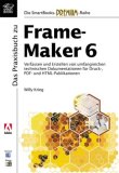 <b>Krieg, Willy.</b><br />Das Praxisbuch zu FrameMaker 6 : Verfassen und Erstellen von umfangreichen technischen Dokumentationen für Druck-, PDF- und HTML-Publikationen.