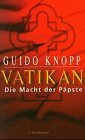 <b>Knopp, Guido.</b><br />Vatikan : die Macht der Päpste.