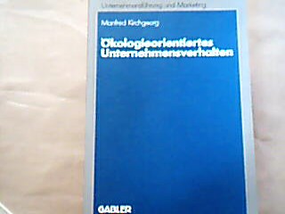 <b>Kirchgeorg, Manfred.</b><br />Ökologieorientiertes Unternehmensverhalten : Typologien und Erklärungsansätze auf empirischer Grundlage.