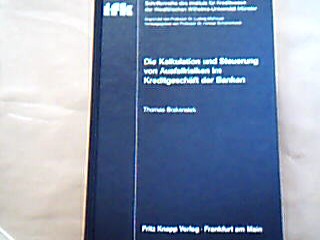 <b>Brakensiek, Thomas.</b><br />Die Kalkulation und Steuerung von Ausfallrisiken im Kreditgeschäft der Banken.