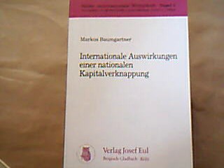 <b>Baumgartner, Markus.</b><br />Internationale Auswirkungen einer nationalen Kapitalverknappung.
