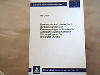 <b>Ohlsen, Ute.</b><br />Eine empirische Untersuchung der Einflussgrössen des Examenserfolges für Absolventen wirtschaftswissenschaftlicher Studiengänge an der Universität Münster.