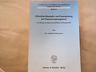 <b>Schwarzner, Gerhard.</b><br />Öffentliche Haushalts- und Finanzplanung bei Finanzierungsengpässen : ein Beitrag zur finanzwirtschaftlichen Ordnungspolitik.