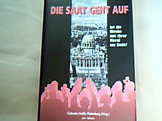 <b>Plettenberg, Gabriele.</b><br />Die Saat geht auf : ist die Kirche mit ihrer Moral am Ende?.