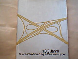 <b>Hakelberg (Bearb.), Dr.-Ing.</b><br />100 Jahre Straßenbauberwaltung in Westfalen-Lippe.