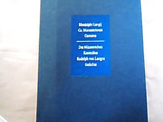 <b>Langen, Rudolph von.</b><br />Rhodolphi Langij Ca. Monasteriensis Carmina. Des Münsterschen Kanonikus Rudolph von Langen Gedichte.