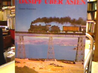 <b>Feuereißen, Günther.</b><br />Dampf über Asien.