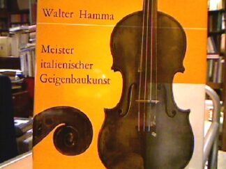 <b>Hamma, Walter.</b><br />Meister italienischer Geigenbaukunst.