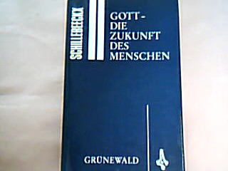 <b>Schillebeeckx, Edward.</b><br />Gott - Die Zukunft des Menschen.