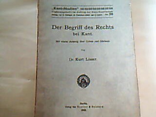 <b>Lisser, Kurt.</b><br />Der Begriff des Rechts bei Kant. Mit einem Anhang über Cohen und Görland.