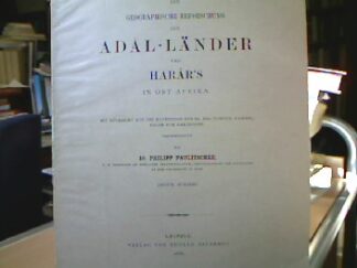 <b>Paulitschke, Philipp.</b><br />Die Geographische Erforschung der Adal - Länder (Adâl -Länder) und Harar´s ( Harâr´s) in Ost-Afrika. Mit Rücksicht auf die Expedition des Dr. med. Dominik Kammel Edlen von Hardegger