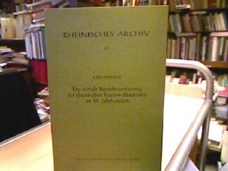 <b>Emsbach, Karl.</b><br />Die soziale Betriebsverfassung der rheinischen Baumwollindustrie im 19. [neunzehnten] Jahrhundert.