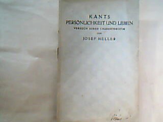 <b>Heller, Josef.</b><br />Kants Persönlichkeit und Leben.