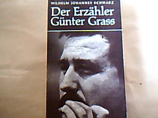 <b>Schwarz, Wilhelm Johannes.</b><br />Der Erzähler Günter Grass.