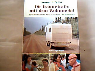 <b>Melzer, Dietmar H.</b><br />Die Traumstrasse mit dem Wohnmobil.