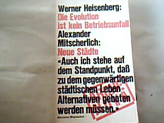 <b>Heisenberg, Werner und Alexander Mitscherlich.</b><br />Die Evolution ist kein Betriebsunfall. Neue Städte - Utopie oder Wirklichkeit?