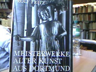 <p class="headtitle">Dortmund</p><b>Fritz, Rolf.</b><br />Meisterwerke alter Kunst aus Dortmund