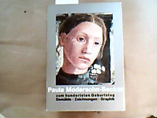 <b>Modersohn-Becker, Paula.</b><br />Paula Modersohn-Becker zum hundertsten Geburtstag
