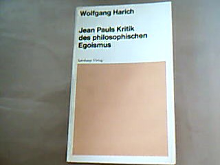 <b>Harich, Wolfgang.</b><br />Jean Pauls Kritik des philosophischen Egoismus.