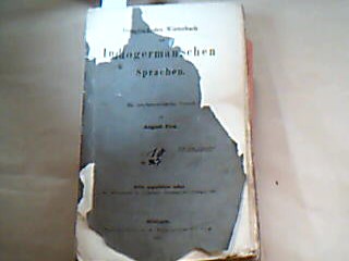 <b>Fick, August.</b><br />Vergleichendes Wörterbuch der Indogermanischen Sprachen. Ein sprachgeschichtlicher Versuch.