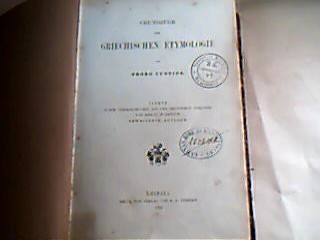 <b>Curtius, Georg.</b><br />Grundzüge der Griechischen Etymologie