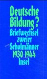 <b>Schumann, Otto.</b><br />Deutsche Bildung? : Briefwechsel zweier Schulmänner Otto Schumann - Martin Havenstein 1930 - 1944.