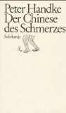 <b>Handke, Peter.</b><br />Der Chinese des Schmerzes.