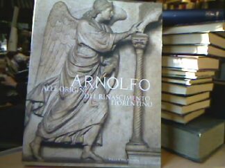 <b>Lusanna, Erica Neri.</b><br />Arnolfo: Alle Origini Del Rinascimento Fiorentino