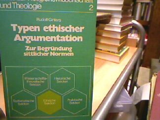 <b>Ginters, Rudolf.</b><br />Typen ethischer Argumentation : zur Begründung sittlicher Normen.
