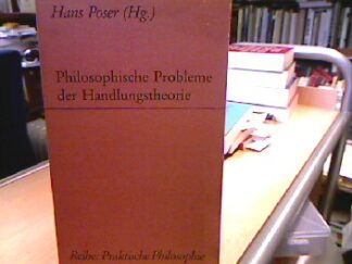 <b>Poser, Hans.</b><br />Philosophische Probleme der Handlungstheorie.