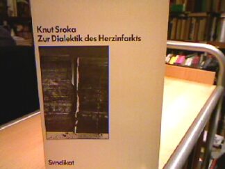 <b>Sroka, Knut.</b><br />Zur Dialektik des Herzinfarkts.