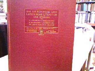 <b>Wilamowitz-Moellendorff, Ulrich von, K. Krumbacher J. Wackernagel u. a.</b><br />Die griechische und lateinische Literatur und Sprache.