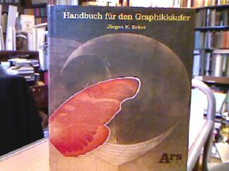 <b>Ecker, Jürgen K.</b><br />Handbuch für den Graphikkäufer.